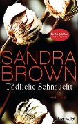 Cover-Bild zum Titel 'Tödliche Sehnsucht' von 'Sandra Brown'