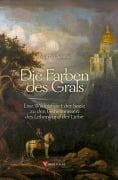 Cover-Bild zum Titel 'Die Farben des Grals' von 'Martin Spura'