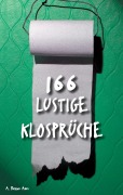 Cover-Bild zum Titel '166 lustige Klosprüche' von 'A. Bernd Abel'