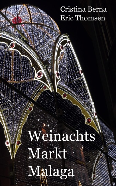 Weihnachtsmarkt Malaga - Cristina Berna, Eric Thomsen