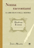 Cover-Bild zum Titel 'Nonna raccontami. Il libro bianco della memoria' von ''