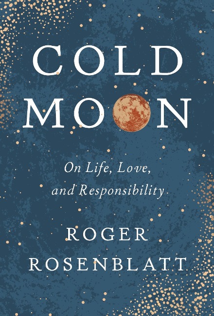 Cold Moon - Roger Rosenblatt