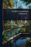 Cover-Bild zum Titel 'Chrestomathie Persane...' von 'Ch Schefer'