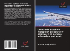 Cover-Bild zum Titel 'Obliczanie szybkich nielepkich przep¿ywów ¿ci¿liwych za pomoc¿ schematów pod wiatr' von 'Harinath Reddy Nakkala'