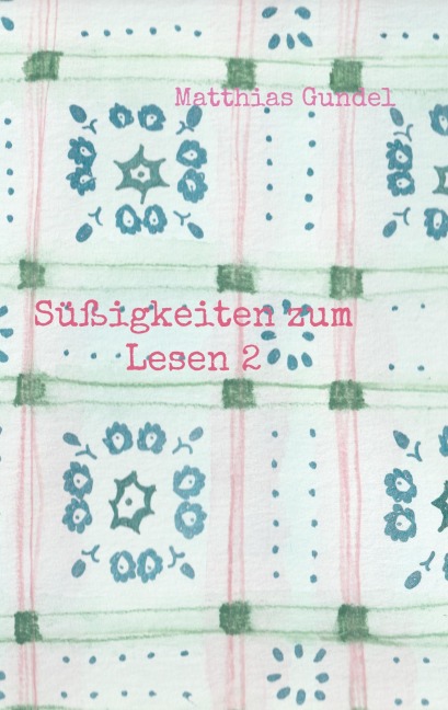 Süßigkeiten zum Lesen 2 - Matthias Gundel