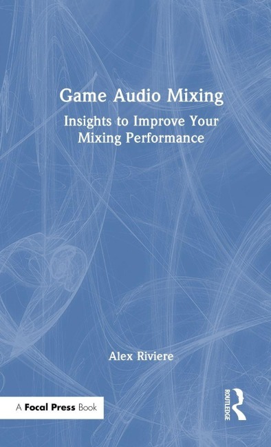 Game Audio Mixing - Alex Riviere