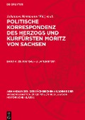 Politische Korrespondenz des Herzogs und Kurfürsten Moritz von Sachsen, Band 4, 26. Mai 1548 ¿ 8. Januar 1551 - 