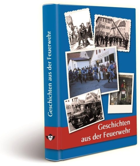 Geschichten aus der Feuerwehr - Günter Nuth, Martin Meyer-Pyritz, Siegfried Volz, Klaus Ziegler, Hans-Georg Heide