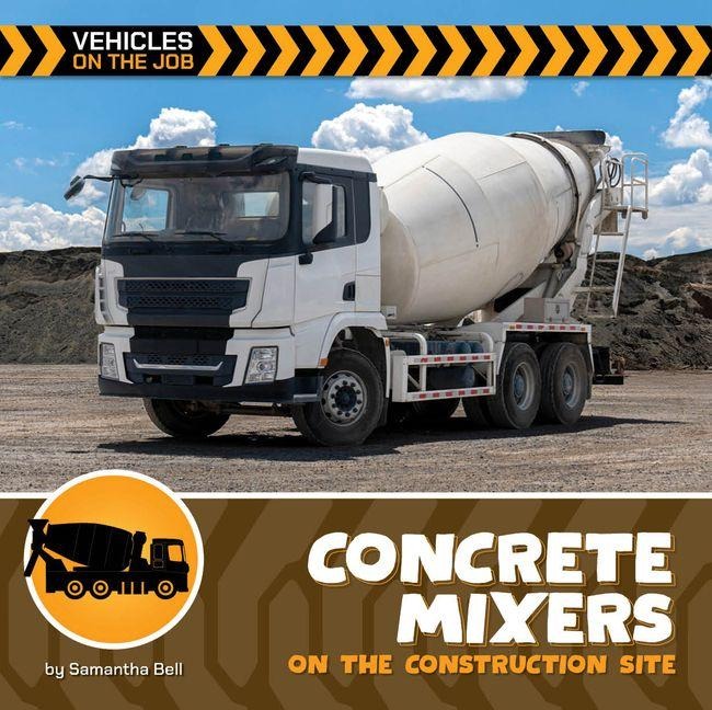 Concrete Mixers on the Construction Site - Samantha Bell