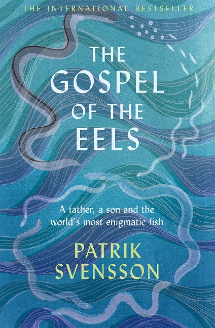 The Gospel of the Eels - Patrik Svensson