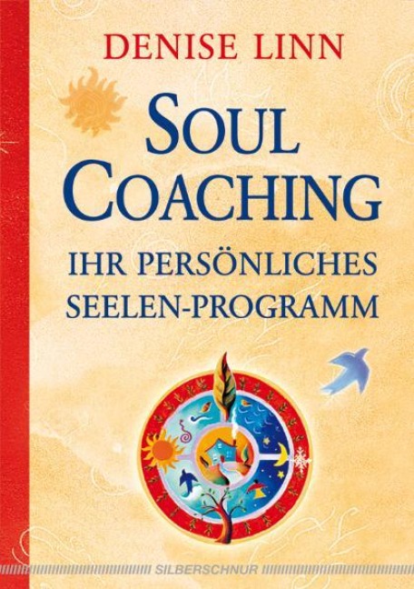 Soul Coaching - Ihr persönliches Seelenprogramm - Denise Linn