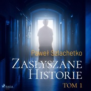 Cover-Bild zum Titel 'Zas¿yszane historie. Tom 1' von 'Pawe¿ Szlachetko'