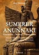Cover-Bild zum Titel 'Sumerer und Anunnaki  Geschichte - Mythos - Vermächtnis' von 'Barry Jünemann'