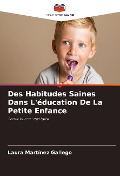 Cover-Bild zum Titel 'Des Habitudes Saines Dans L'éducation De La Petite Enfance' von 'Laura Martínez Gallego'