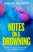 Cover-Bild zum Titel 'Notes on a Drowning' von 'Anna Sharpe'