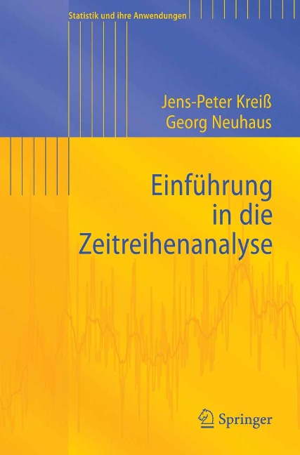 Einführung in die Zeitreihenanalyse - Jens-Peter Kreiß, Georg Neuhaus