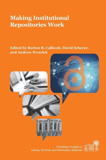 Making Institutional Repositories Work - 