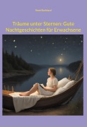 Cover-Bild zum Titel 'Träume unter Sternen: Gute Nachtgeschichten für Erwachsene' von 'René Burkhard'
