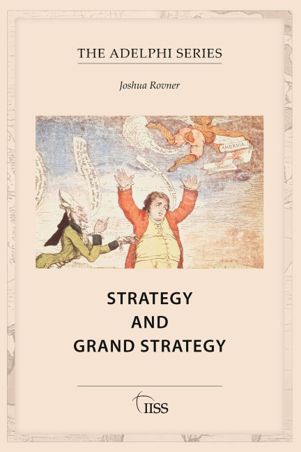 Strategy and Grand Strategy - Joshua Rovner