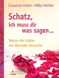 Cover-Bild zum Titel 'Schatz, ich muss dir was sagen...' von 'Susanne Hühn, Mike Köhler'