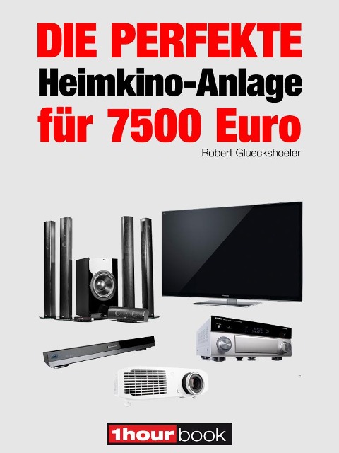 Die perfekte Heimkino-Anlage für 7500 Euro - Robert Glueckshoefer