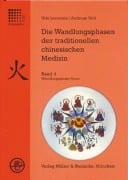 Cover-Bild zum Titel 'Die Wandlungsphasen 4 der traditionellen chinesischen Medizin' von 'Udo Lorenzen, Andreas Noll'