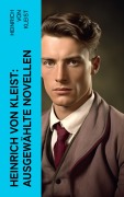 Cover-Bild zum Titel 'Heinrich von Kleist: Ausgewählte Novellen' von 'Heinrich von Kleist'