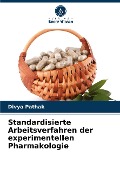 Standardisierte Arbeitsverfahren der experimentellen Pharmakologie - Divya Pathak