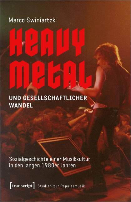 Heavy Metal und gesellschaftlicher Wandel - Marco Swiniartzki