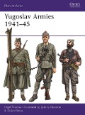 Cover-Bild zum Titel 'Yugoslav Armies 1941-45' von 'Nigel Thomas, Dusan Babac'