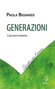 Cover-Bild zum Titel 'Generazioni. Crescere insieme' von 'Paola Bignardi'