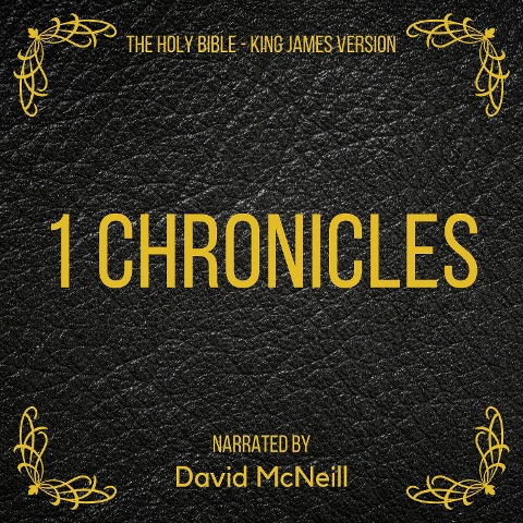 The Holy Bible - 1 Chronicles - King James
