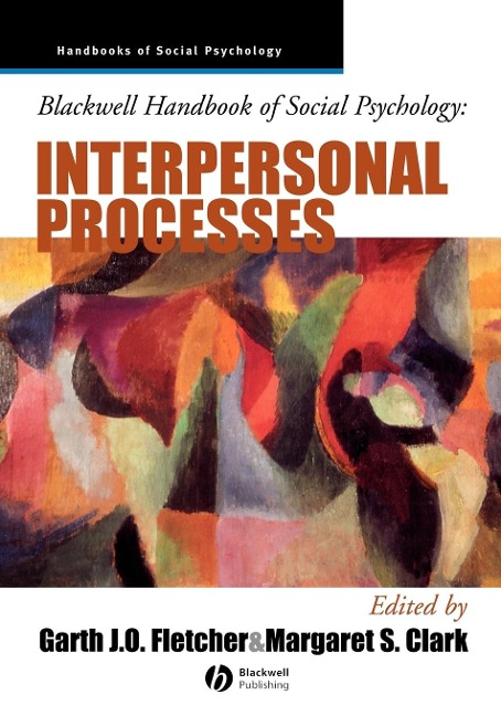 Blackwell Handbook of Social Psychology - Fletcher, Clark