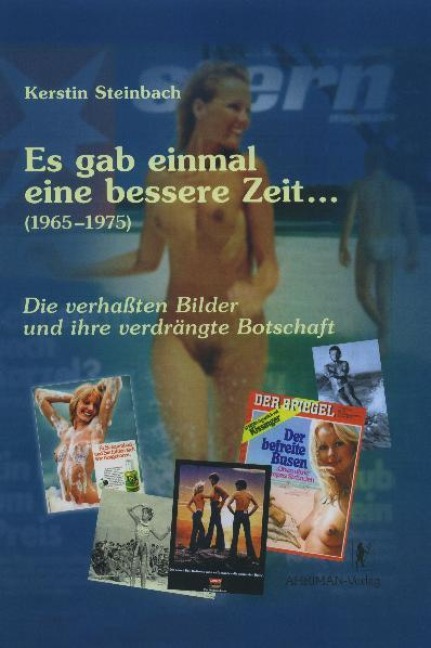 Es gab einmal eine bessere Zeit...  (1965-1975) - Kerstin Steinbach
