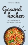Cover-Bild zum Titel 'Gesund kochen' von 'Svenja Hesselbarth'