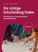 Cover-Bild zum Titel 'Die richtige Entscheidung finden' von 'Oliver Banz, Stefan Schweyer'