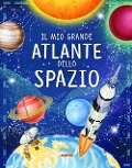 Cover-Bild zum Titel 'Il mio grande atlante dello spazio' von ''