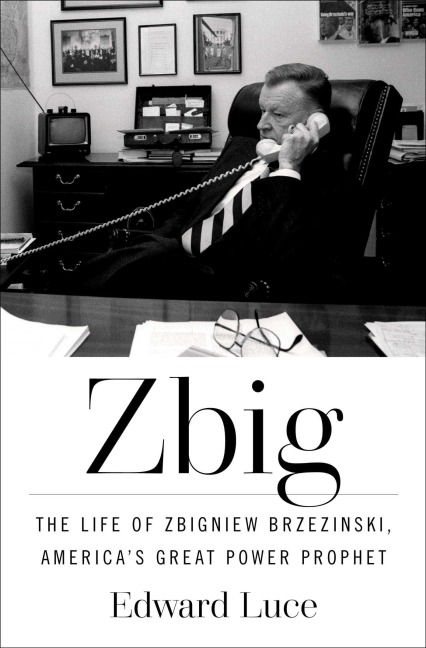 Zbig - Edward Luce