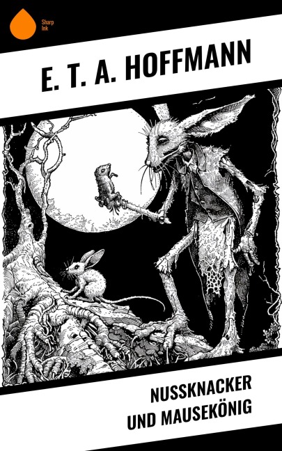 Nußknacker und Mausekönig - E. T. A. Hoffmann