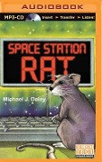 Space Station Rat - Michael J Daley
