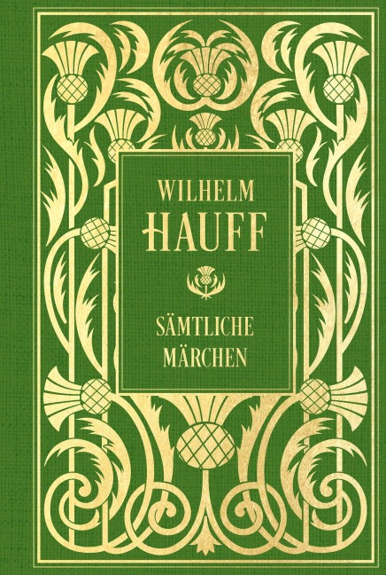 Wilhelm Hauff: Sämtliche Märchen: Mit Illustrationen - Wilhelm Hauff