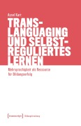Cover-Bild zum Titel 'Translanguaging und selbstreguliertes Lernen' von 'Aysel Kart'