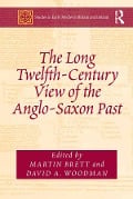 Cover-Bild zum Titel 'The Long Twelfth-Century View of the Anglo-Saxon Past' von ''