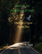 Cover-Bild zum Titel 'Secrets In Anderton Forest: Quillton's Urgent Pigeon Post (Anderton Forest Secrets, #2)' von 'A. Daly'