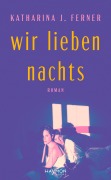 Cover-Bild zum Titel 'Wir lieben nachts' von 'Katharina J. Ferner'