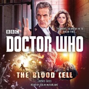 Cover-Bild zum Titel 'Doctor Who: The Blood Cell: A 12th Doctor Novel' von 'James Goss'
