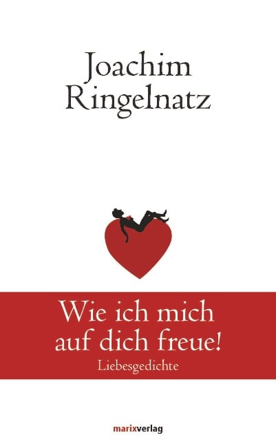 Wie ich mich auf dich freue! - Joachim Ringelnatz