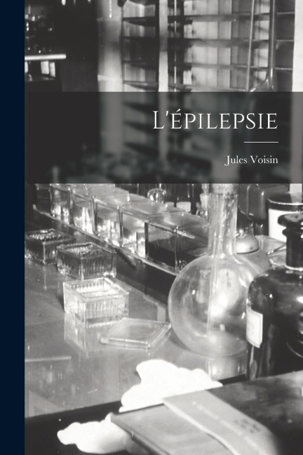 L'épilepsie - Voisin Jules