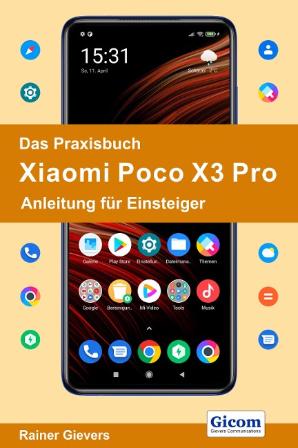 Das Praxisbuch Xiaomi Poco X3 Pro - Anleitung für Einsteiger - Rainer Gievers