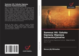 Cover-Bild zum Titel 'Somnus VII: Sztuka hipnozy Hipnoza holoemocjonalna' von 'Nexus Jaj Winsalas'